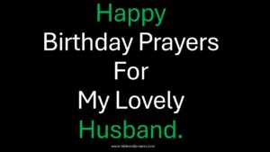 Happy Birthday Prayers For My Lovely Husband.
