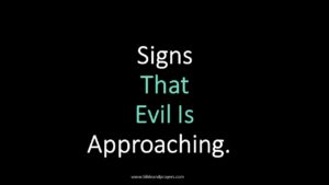 Signs That Evil Is Approaching.