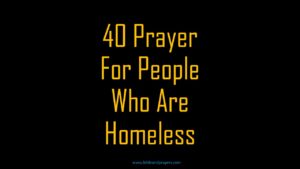 40 Prayer For People Who Are Homeless