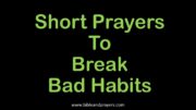 Short Prayers To Break Bad Habits