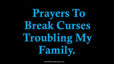 Prayers To Break Curses Troubling My Family.