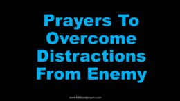 Prayers To Overcome Distractions From Enemy