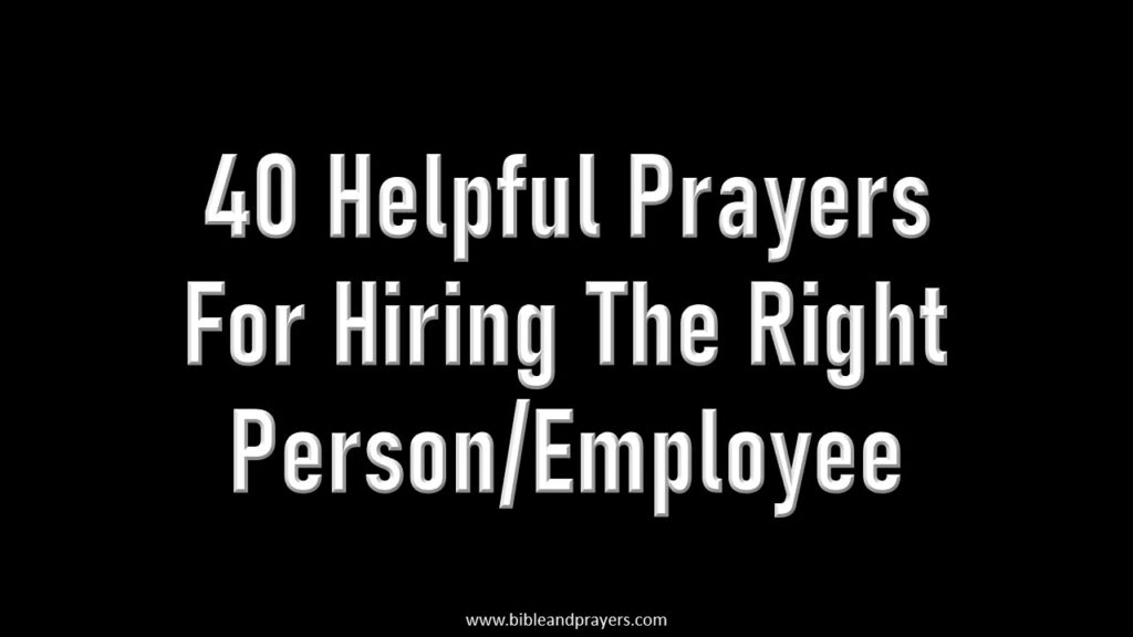 40 Helpful Prayers For Hiring The Right Person/Employee