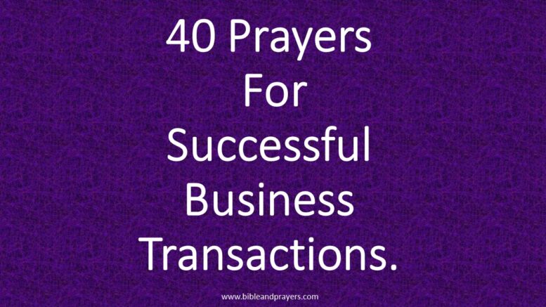 40 Prayers For Successful Business Transactions.