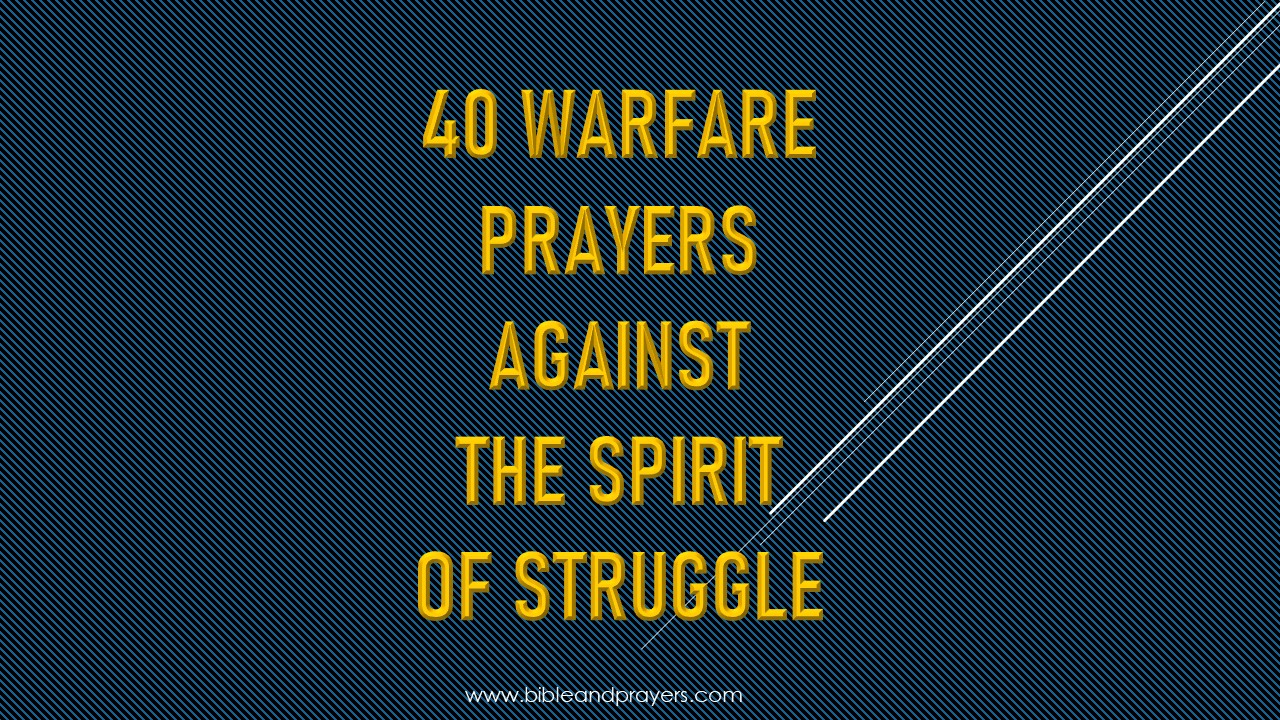 40 Warfare Prayers Against The Spirit Of Struggle 9702