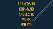 Prayers To Command Angels To Work For You