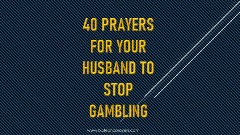 40 Prayers for Your Husband to Stop Gambling