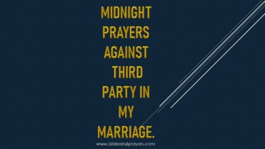 Midnight Prayers Against Third Party In My Marriage.