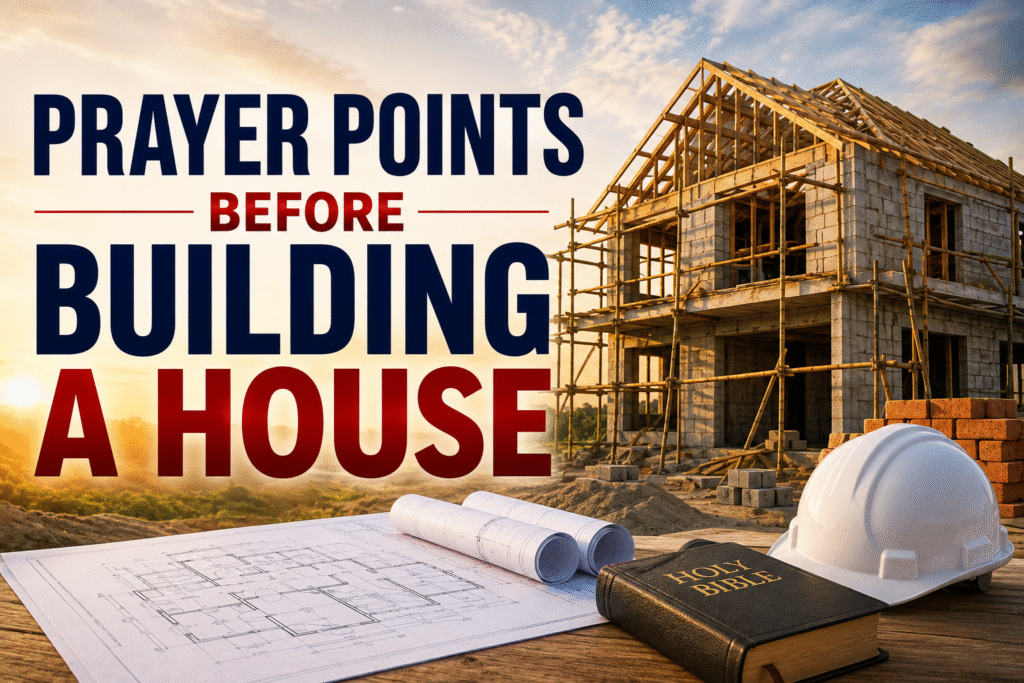 Prayer Points for Successful House Construction