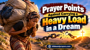 Prayer Points Against Carrying Heavy Burdens on Your Head in a Dream