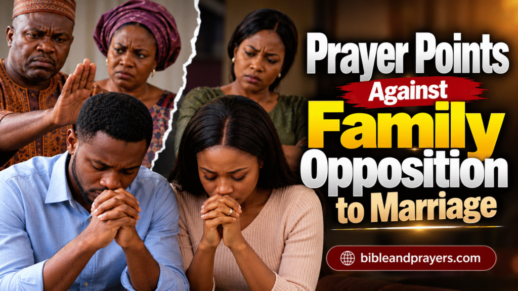 Prayer Points for Family Acceptance and Approval of Marriage