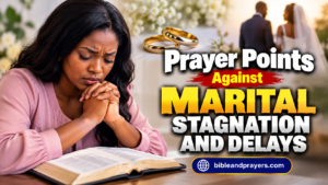 Prayer Points Against Delayed Marriage and Relationship Disappointments