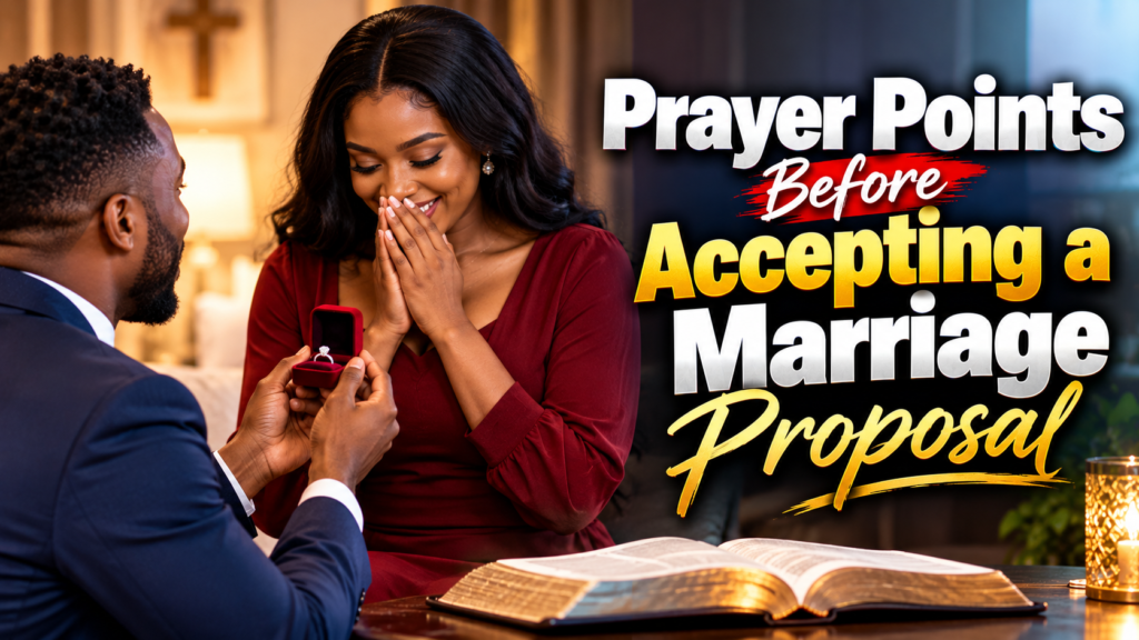 Prayer Points for God's Confirmation Before Accepting a Marriage Proposal
