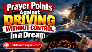 Prayer Points Against a Car Refusing to Stop in a Dream