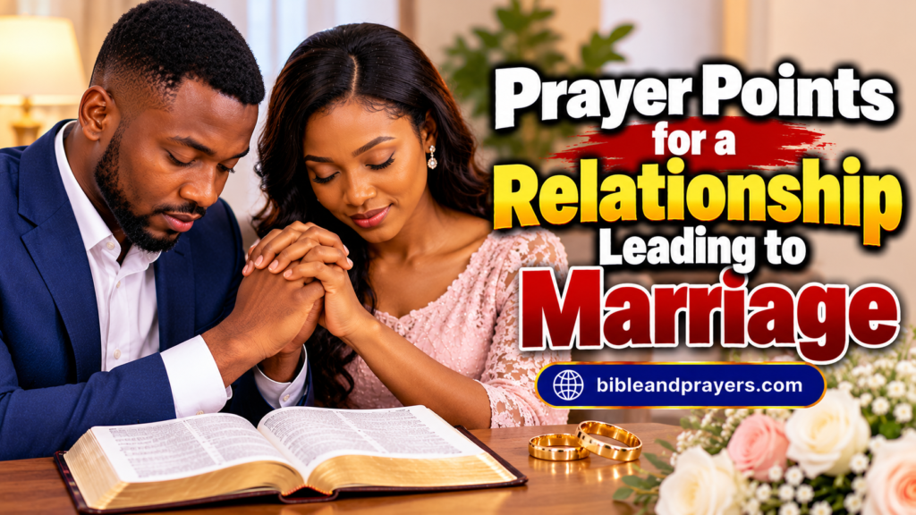 Prayer Points for a Serious Relationship to Lead to Marriage